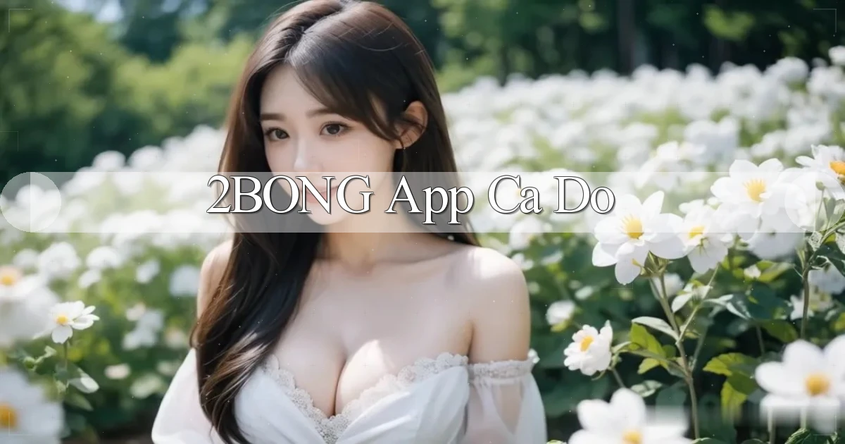 2bong app cá độ