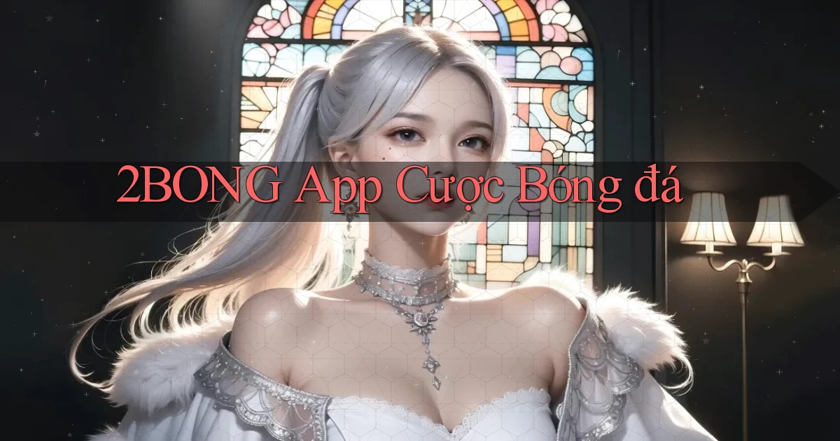2bong app cược bóng đá