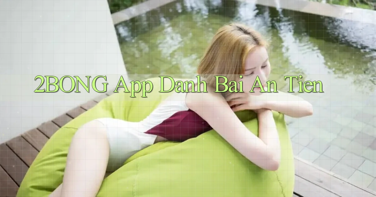 2bong app đánh bài an tiền