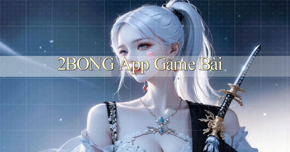 2bong app game bài