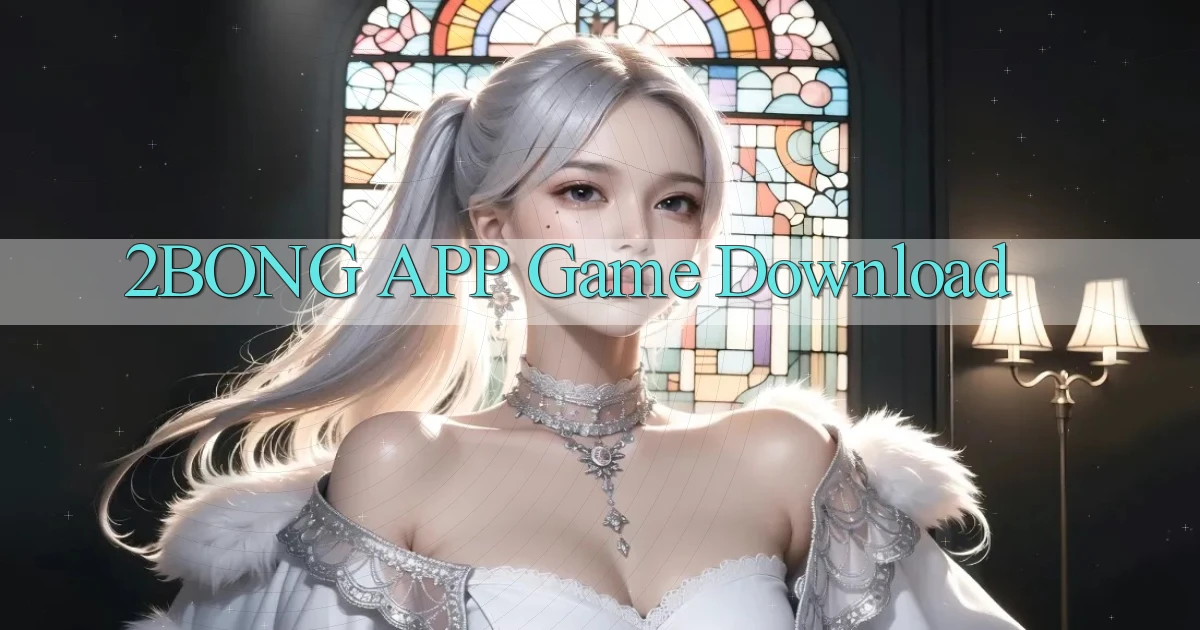 2bong APP game download