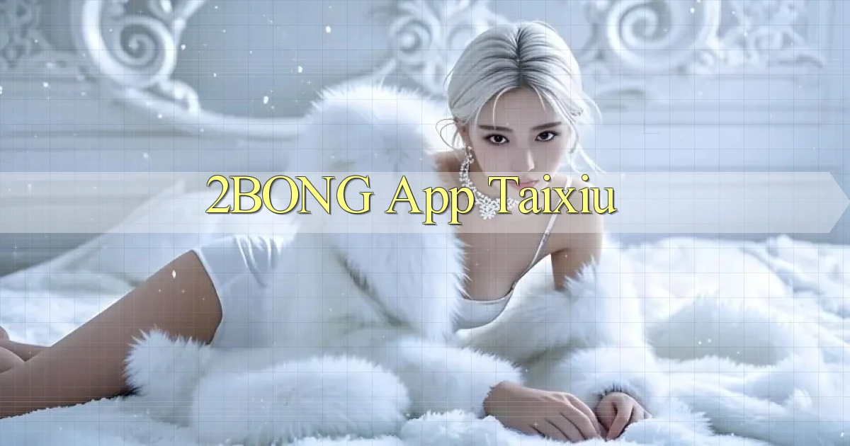2bong app taixiu