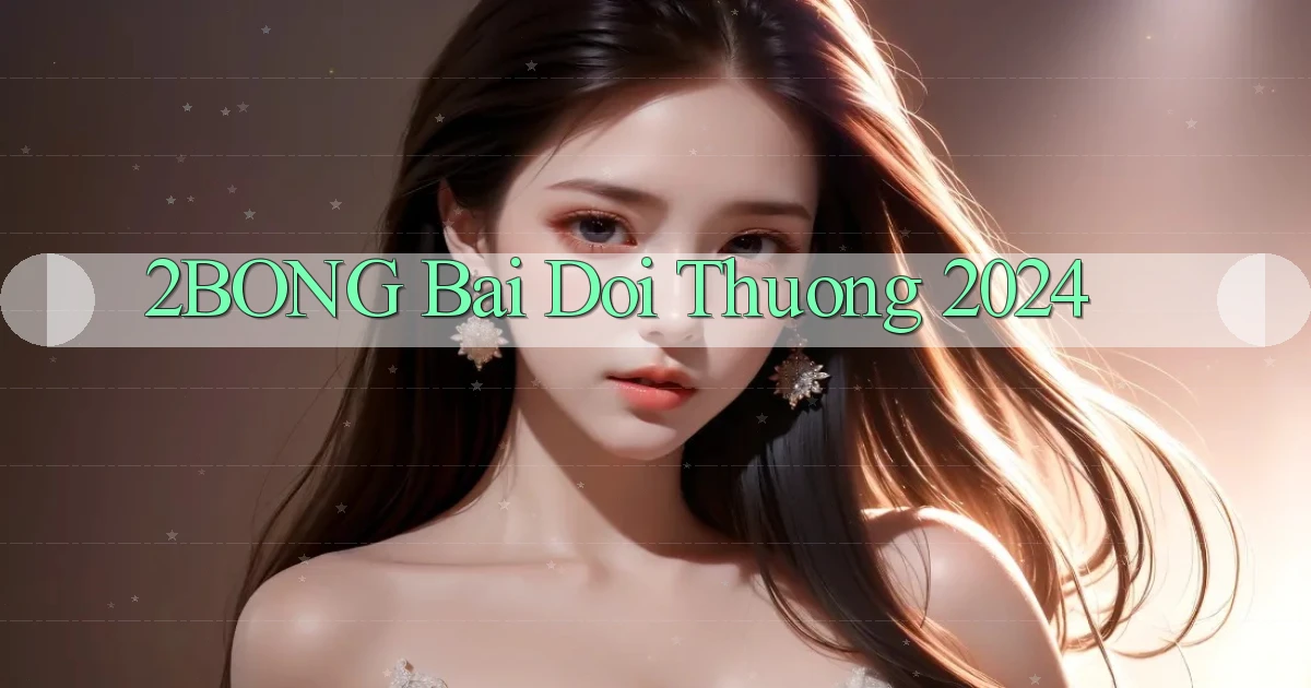 2bong bai doi thuong 2024