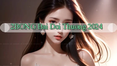 2bong bai doi thuong 2024
