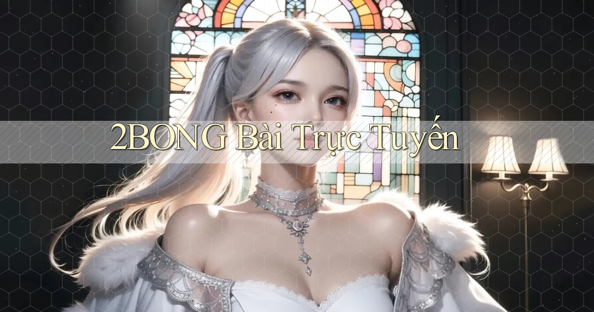 2bong bài trực tuyến