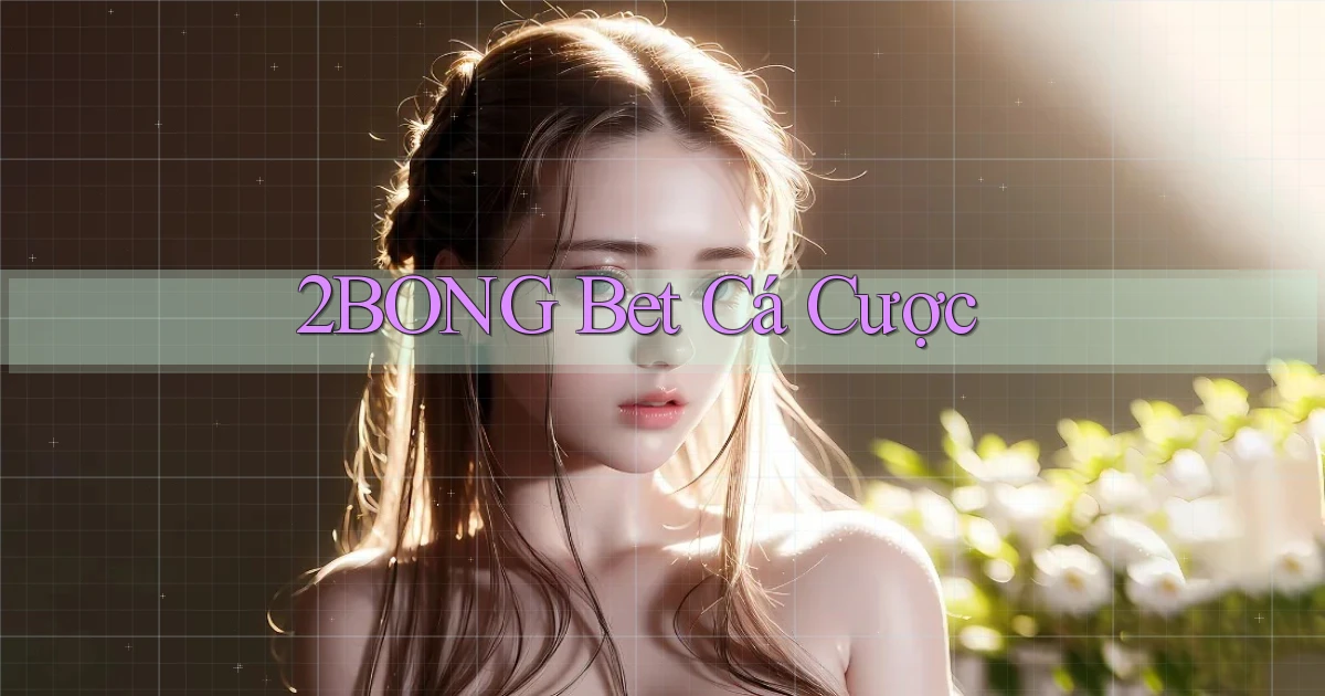 2bong bet cá cược