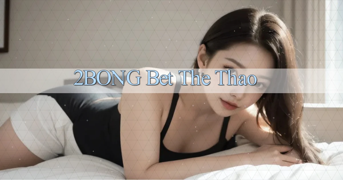 2bong bet the thao