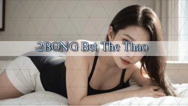 2bong bet the thao