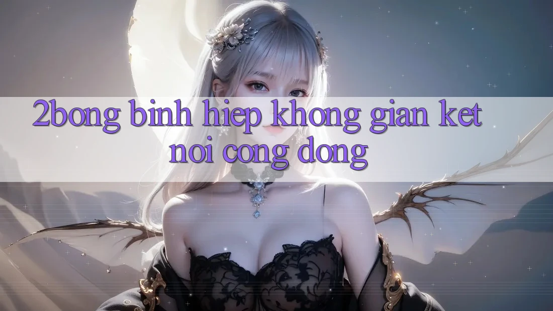 “2bong” Bình Hiệp: Không Gian Kết Nối Cộng Đồng