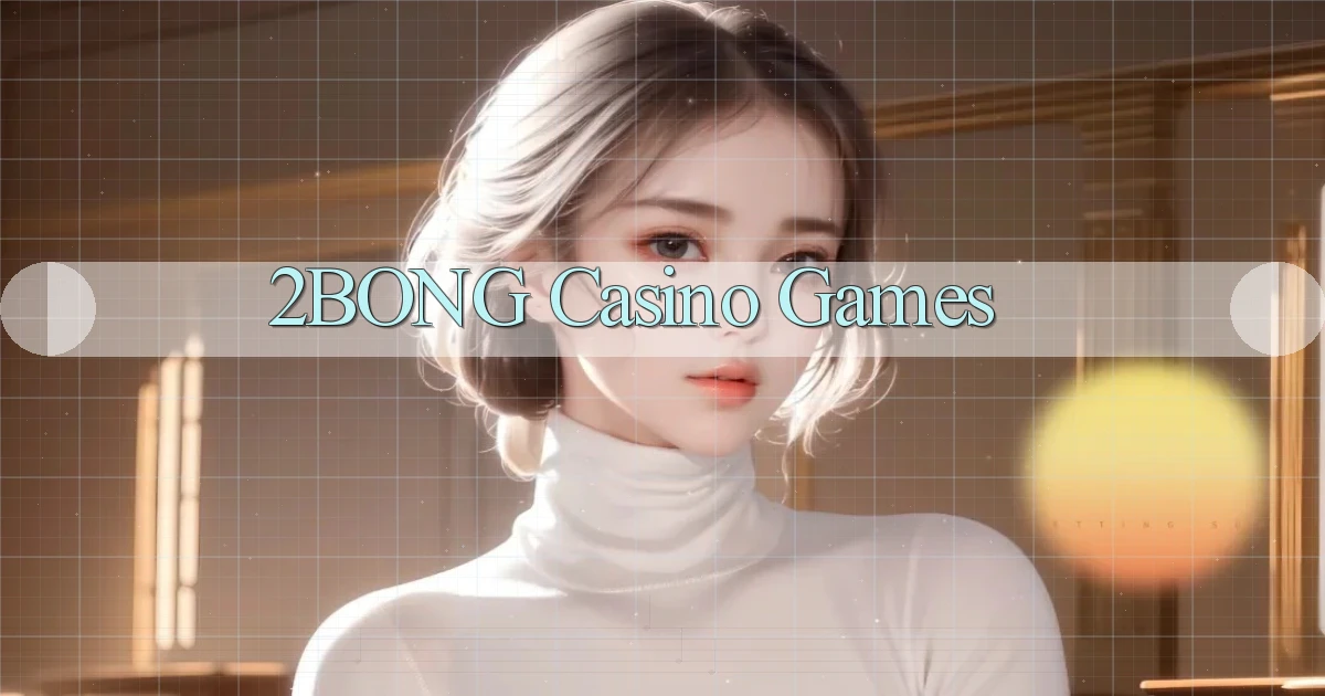 2bong casino games
