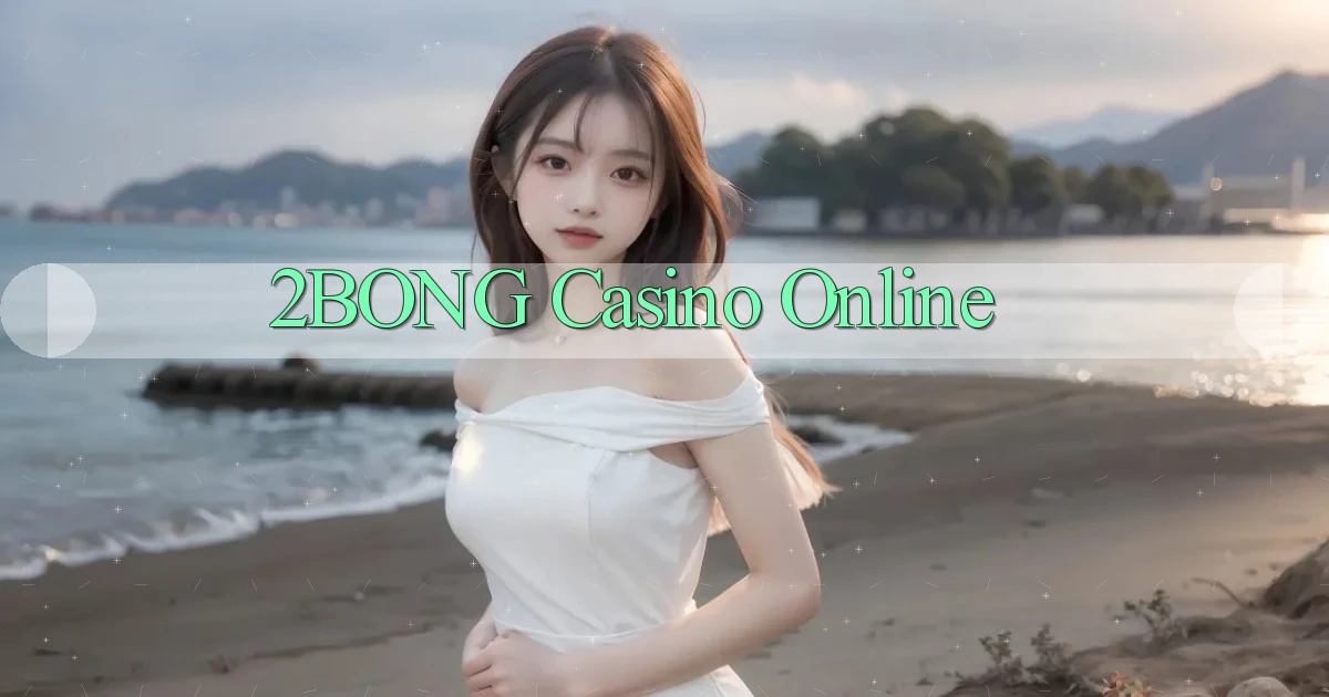 2bong casino online