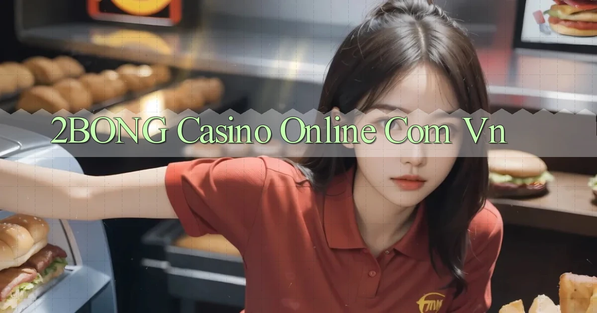2bong casino online com vn