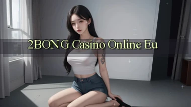 2bong casino online eu
