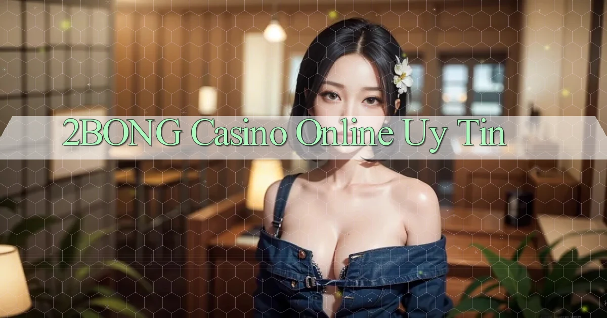 2bong casino online uy tín