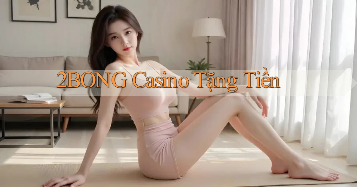 2bong casino tặng tiền