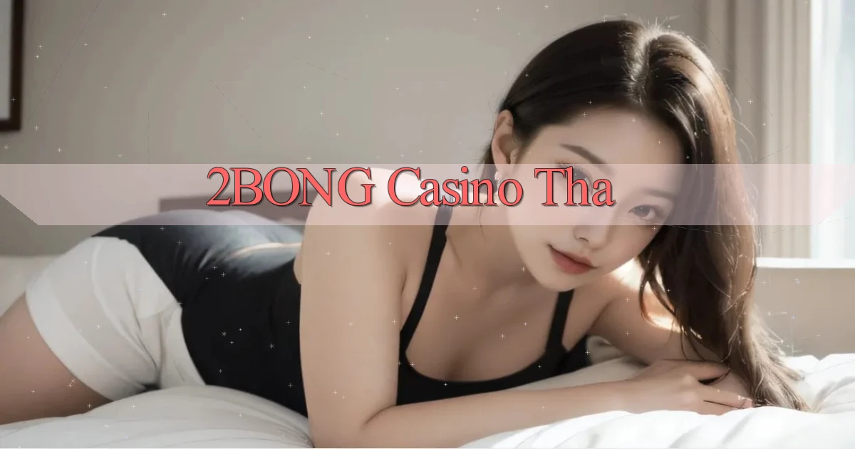 2bong casino tha