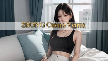 2bong casino venus