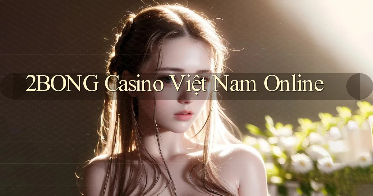 2bong casino việt nam online