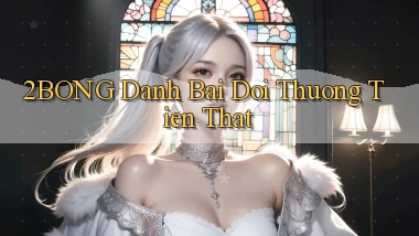 2bong  danh bai doi thuong tien that