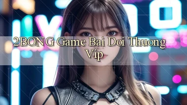 2bong  game bai doi thuong vip