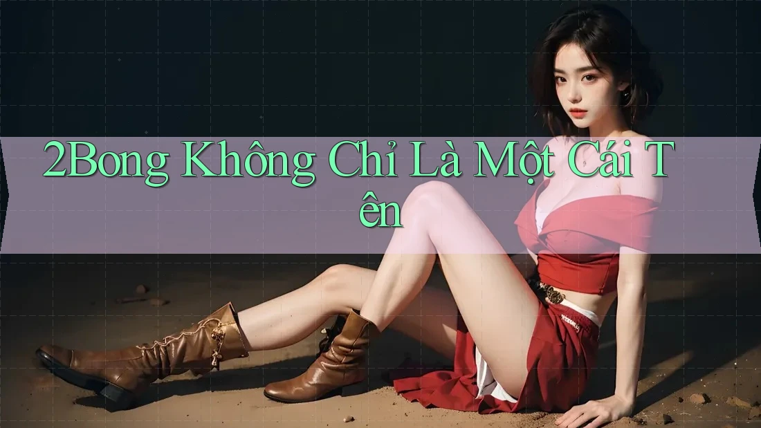 2Bong Không Chỉ Là Một Cái Tên