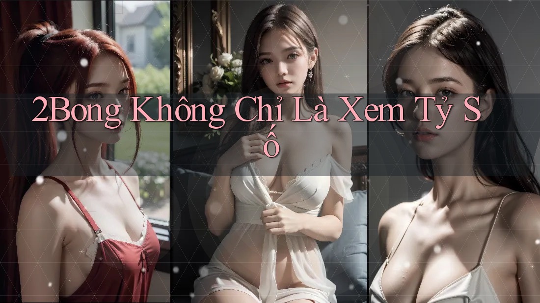 2Bong Không Chỉ Là Xem Tỷ Số 2Bong Không Chỉ Là Xem Tỷ Số