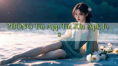 2bong  tải app tài xỉu apk ios