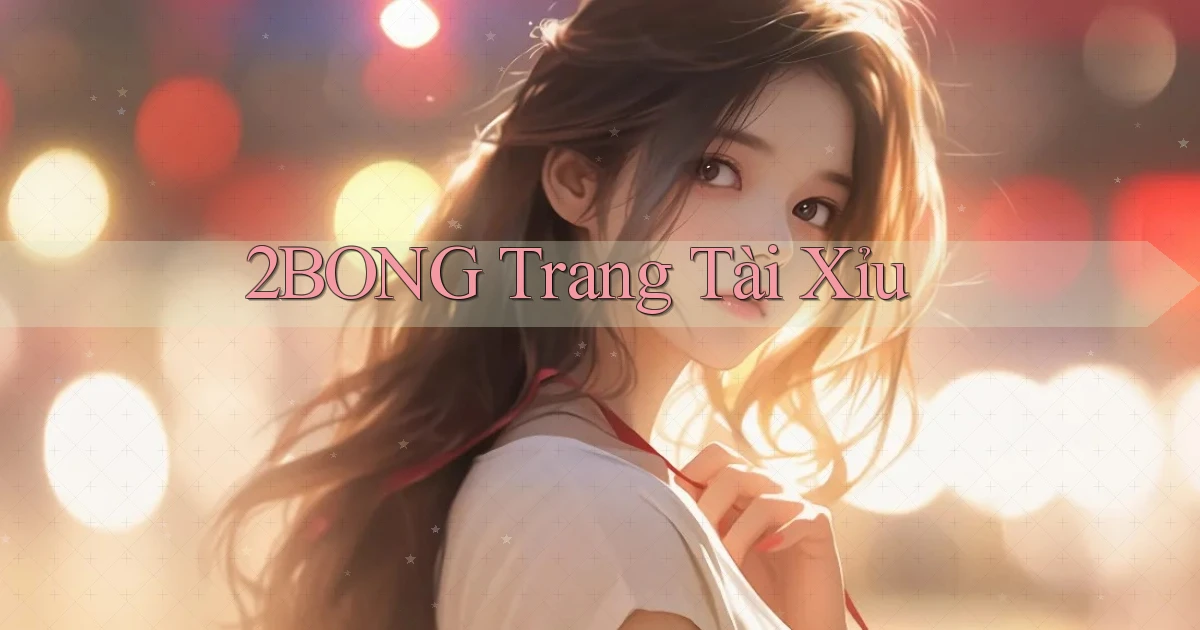 2bong  trang tài xỉu