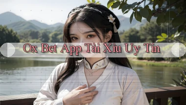 ox bet app tài xỉu uy tín